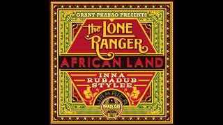 Grant Phabao amp The Lone Ranger  African Land [upl. by Glass]