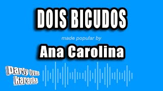 Ana Carolina  Dois Bicudos Versão Karaokê [upl. by Oicnanev]