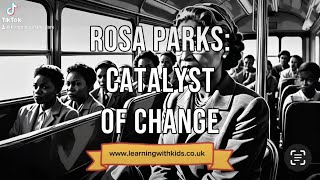 Rosa Parks Catalyst of Change [upl. by Anders643]