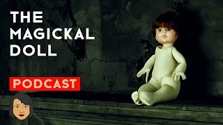 The Magickal Doll based on a true story  Stories With Sapphire Podcast [upl. by Ysabel]