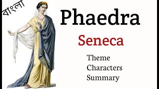 Phaedra By Seneca bangla summary theme characters [upl. by Bibi112]