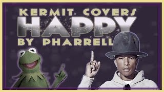 Kermit The Frog Covers Happy by Pharrell Williams [upl. by Nevaeh]