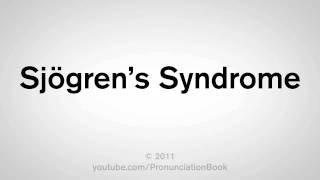 How To Pronounce Sjögrens Syndrome [upl. by Ahsekyt]