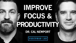 Dr Cal Newport How to Enhance Focus and Improve Productivity [upl. by Revert371]