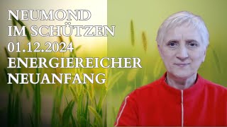 Neumond im Schützen am 01122024 Energiereicher Neuanfang Altes ist unwiederbringlich vorbei [upl. by Graf]