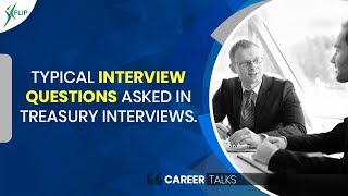 Typical interview questions asked in Treasury interviews  FLIP Mentor Talks [upl. by Canning23]