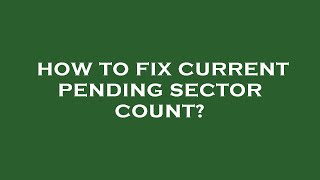 How to fix current pending sector count [upl. by Salvatore]