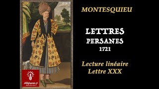 Lecture linéaire Montesquieu Lettres Persanes Lettre XXX  philofrancaisfr [upl. by Takeo]