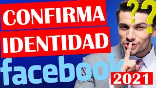 Porque FACEBOOK ME PIDE CONFIRMAR MI IDENTIDAD 2021 [upl. by Yanaj]