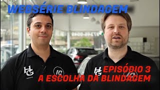 BLINDAGEM EP 03  A ESCOLHA DA BLINDAGEM [upl. by Adigun877]