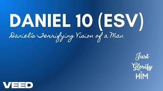 Daniel 10 ESV  Daniels Terrifying Vision of a Man  English US Audio [upl. by Pradeep]