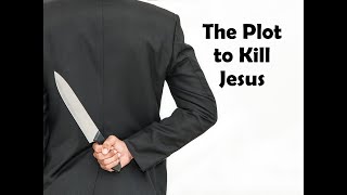 THE PLOT TO KILL JESUS [upl. by Berlinda]