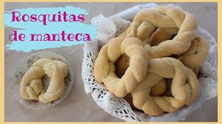 ROSQUITAS DE MANTECA RECETA TRADICIONAL [upl. by Hughes40]