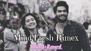 Mind Fresh Rimex song 🎵💫 lofi youtube love loffi song tranding viral yt remix slowed [upl. by Plumbo]