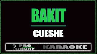 Bakit  CUESHE KARAOKE [upl. by Adnawyt37]