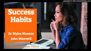 Success Habits  Dr Myles Munroe amp John Maxwell Gives Their Success Secrets [upl. by Aiekat95]