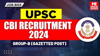 UPSC CBI Recruitment 2024  GroupB Gazette Post  Eligibility Exam Pattern  MADE EASY [upl. by Ttessil]