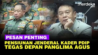 Pensiunan Jenderal Kader PDIP Beri Pesan Tegas ke Panglima TNI Jelang Pilkada Serentak [upl. by Ahsayn228]