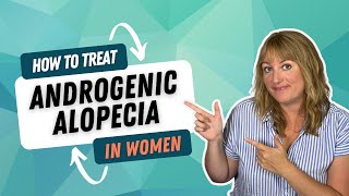 How to Treat Androgenic Alopecia in Females [upl. by Conrad]