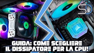 GUIDA COME SCEGLIERE IL DISSIPATORE PER LA TUA NUOVA CPU [upl. by Millford575]