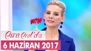 Esra Erolda 6 Haziran 2017 Salı  Tek Parça [upl. by Layol353]