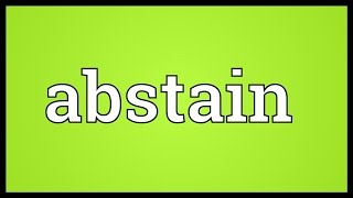 Abstain Meaning [upl. by Anolahs]