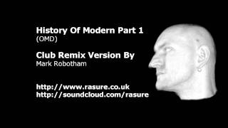 OMD  History Of Modern  Rasures Club Remixwmv [upl. by Judus792]