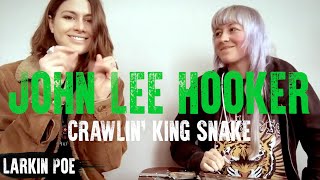 John Lee Hooker quotCrawlin King Snakequot Larkin Poe Cover [upl. by Lynnell638]