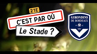 Cest par où le stade  Ép4 FC Girondins de Bordeaux [upl. by Attenwahs]