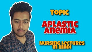 Aplastic Anemia  Pathology  Causes  Symptoms  Treatment  Nursing Lecture in Hindi MSN Part 4 [upl. by Otreblig296]