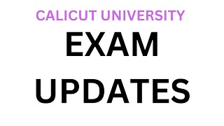 EXAM UPDATES CALICUT UNIVERSITY LATEST EXAM NOTIFICATION [upl. by Lars135]