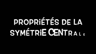 5e  Propriétés de la symétrie centrale [upl. by Primalia674]