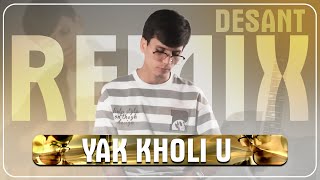 Desant  Yak kholi u Remix music version 2024 [upl. by Mace103]