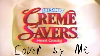 1998 Lifesavers Crème Savers Commercial Cover by Me [upl. by Lemraj558]