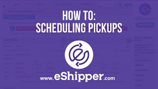 How to Schedule Pickups on eShipper [upl. by Toolis370]