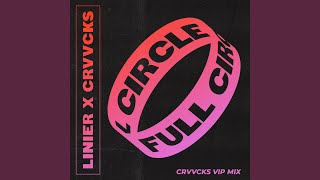 Full Circle Crvvcks VIP Mix [upl. by Anaejer702]