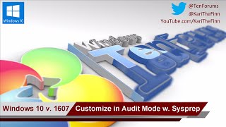 Windows 10 version 1607  Customize in Audit Mode with Sysprep [upl. by Gertie71]