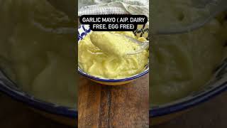 Garlic Mayo Dairy Free Egg Free AIP shorts dairyfreemayo veganmayo eggfreemayo [upl. by Nnairol]