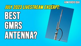 Ask Michael KB9VBR Whats the Best GMRS antenna for hilly areas [upl. by Arretal533]