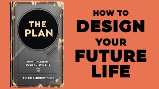 The Plan How To Design Your Future Life Audiobook [upl. by Harahs425]