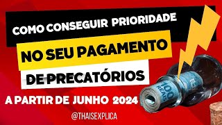 COMO CONSEGUIR A PRIORIDADE NO PAGAMENTO DE PRECATÓRIO A PARTIR DE JUNHO 2024 [upl. by Lirba]