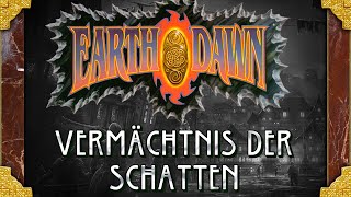 Earthdawn 4 Vermächtnis der Schatten 5 [upl. by Odravde]