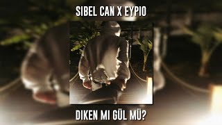 Sibel Can ft Eypio  Diken Mi Gül Mü Speed Up [upl. by Akisey292]