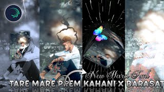 TARE MARE PREM KAHANI X BARASAT NEW SAD SONG XML FILE II BY EK AKASH CREATION 💔😞 [upl. by Atalaya49]