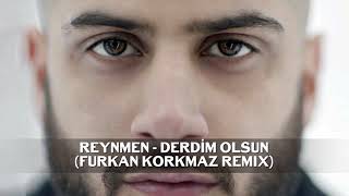 Reynmen  Derdim Olsun Furkan Korkmaz Remix [upl. by Notnirb]