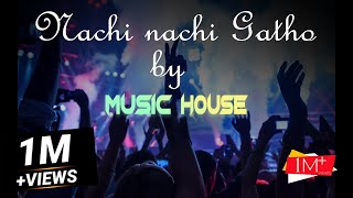 Nachi nachi Gatho A Nachi Gatho HD English Song ♫Music Houser♫ [upl. by Carolle]