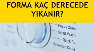 Forma Hangi Programda Kaç Derecede Yıkanır [upl. by Cryan]