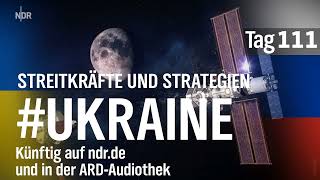 Ukraine Krieg der Sterne Tag 111  Podcast  Streitkräfte und Strategien [upl. by Zachary]