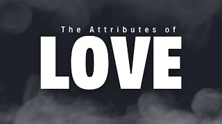 The attributes of love [upl. by Iru]