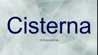 Cisterna Pronunciation How to Say Cisterna  How to Pronounce Cisterna [upl. by Stoecker]